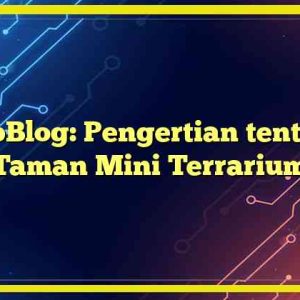 AjipBlog: Pengertian tentang Taman Mini Terrarium