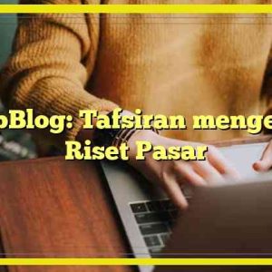 AjipBlog: Tafsiran mengenai Riset Pasar