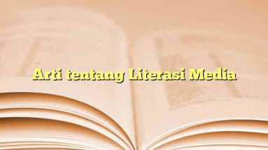 Arti tentang Literasi Media