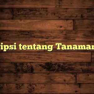 Deskripsi tentang Tanaman Hias