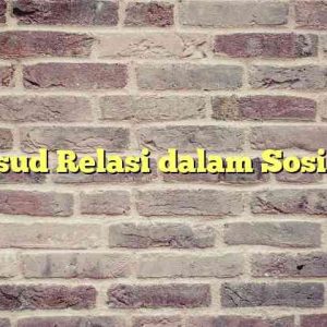 Maksud Relasi dalam Sosiologi