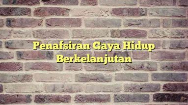 Penafsiran Gaya Hidup Berkelanjutan